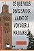 Ce Que Vous Devez Savoir Avant De Voyager à Marrakech : édition 2023 : Guide de Voyage à Marrakech (French Edition)