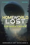 Forsaken Crown (Homeworld Lost, #2)