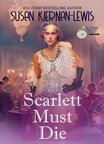 Scarlett Must Die (The Savannah Time Travel Mysteries Book 2)