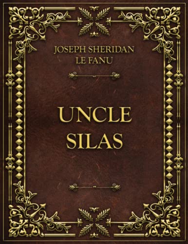 Uncle Silas: Joseph Sheridan Le Fanu