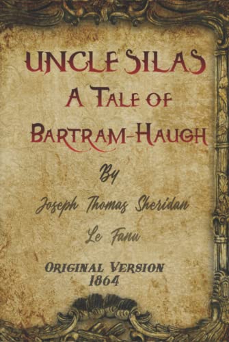 UNCLE SILAS: A Tale of Bartram-Haugh