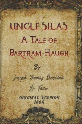 UNCLE SILAS: A Tale of Bartram-Haugh