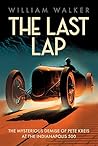 The Last Lap: The Mysterious Demise of Pete Kreis at The Indianapolis 500