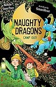 Naughty Dragons Camp Out!: Naughty Dragons #4
