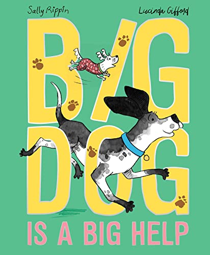 Big Dog is a Big Help (Big Dog Little Dog)