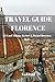 TRAVEL GUIDE FLORENCE 2023:...