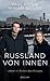 Russland von innen: Leben in Zeiten des Krieges (German Edition)