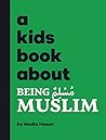 A Kids Book About Being Muslim A Kids Book About Being Muslim