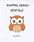 Ollie Owl: Animal Series