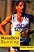 Marathon Running: The Complete Training Guide