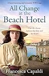 All Change at the Beach Hotel by Francesca Capaldi