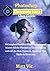 Photoshop Elements 2023 User Guide: A Complete Practical Guide to Learn and Master Adobe Photoshop Elements 2023 with All the New Features, Updated Tips, Tricks & Shortcuts