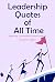 Leadership Quotes of All Time by Amy Hale