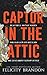 Captor in the Attic (Beautiful Deceit #1)
