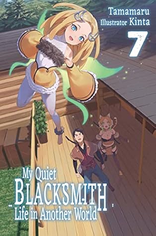My Quiet Blacksmith Life in Another World: Volume 7