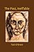The Past, Ineffable by Toti O'Brien