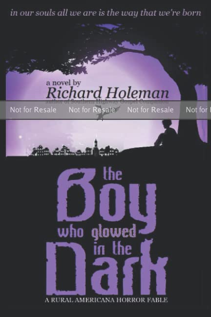 PROOF: The Boy Who Glowed In The Dark (Paperback)