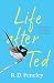 Life After Ted by Rick Feneley Life After Ted by Rick Feneley