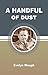 A HANDFUL OF DUST by Evelyn Waugh A HANDFUL OF DUST by Evelyn Waugh
