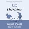 Six Ostriches by Philipp Schott
