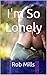 I'm So Lonely