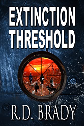 Extinction Threshold: A Page Turning Thriller: One Virus, One Corporation, One Mother's Last Stand for Humanity’s Future (The Vostok Virus Series Book 1)