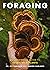 Foraging An Illustrated Guide to Edible Wild Plants by Cider Mill Press