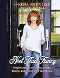 Not That Fancy: Simple Lessons on Living, Loving, Eating, and Dusting Off Your Boots