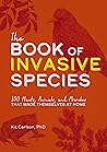 The Book of Invasive Species by Kit Carlson