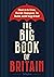 The Big Book of Britain: Cheers to the Crown, Churchill, Shakespeare, the Beatles, and All Things British!