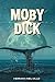 Moby Dick: Or, The Whale by Herman Melville’s classic fiction adventure