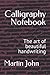 Calligraphy Notebook: The a...