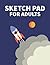 Sketch Pad For Adults: Larg...