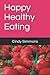 Happy Healthy Eating