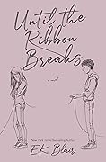 Until the Ribbon Breaks