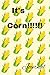 Journal Notebook LIned Paper, It's Corn!!! by Sara Russell