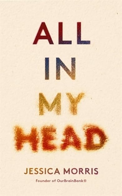 All In My Head: A memoir of life, love and patient power