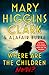 Where Are the Children Now? (Where Are the Children, #2) by Mary Higgins Clark