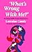 ‘What’s Wrong With Me?’: 10...