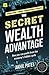 The Secret Wealth Advantage...