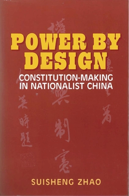 Power by Design: Constitution-Making in Nationalist China (Hardcover)