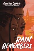 Rain Remembers: A Middle Grade Coming-of-Age Verse Novel About Identity, Healing, and Strength