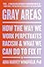 Gray Areas: How the Way We Work Perpetuates Racism and What We Can Do to Fix It – An Essential Antiracism Study with Solutions for Equitable, Multiracial Organizations