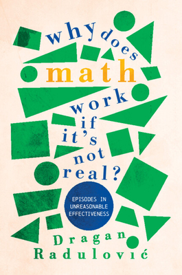 Why Does Math Work ... If It's Not Real? (Paperback)