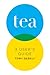 Tea: A User's Guide: A User...