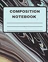 Composition notebook: A well-designed 140-page aesthetic composition notebook for everyone,Size: 8.5 by 11 inches. Composition notebook: A well-designed 140-page aesthetic composition notebook for everyone,Size: 8.5 by 11 inches.