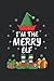 I'm The Merry Elf Compositi...