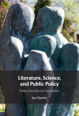 Literature, Science, and Public Policy: From Darwin to Genomics (Hardcover)