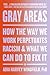 Gray Areas: How the Way We ...