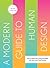 A Modern Guide to Human Des...